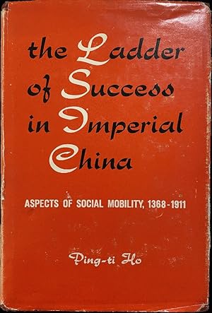 Bild des Verkufers fr The Ladder of Success in Imperial China: Aspects of Social Mobility, 1368-1911 zum Verkauf von Last Word Books