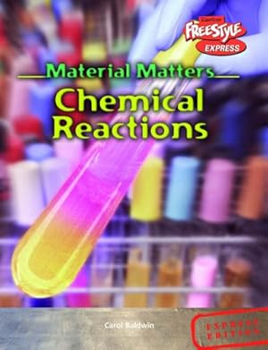 Bild des Verkufers fr Chemical Reactions (Raintree Freestyle: Material Matters) zum Verkauf von WeBuyBooks