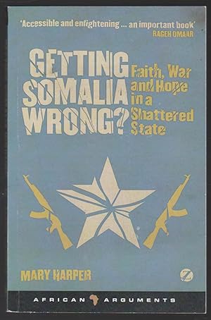 Bild des Verkufers fr GETTING SOMALIA WRONG? Faith, War and Hope in a Shattered State zum Verkauf von Easton's Books, Inc.