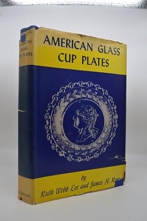 Image du vendeur pour AMERICAN GLASS CUP PLATES: THE FIRST CLASSIFIED CHECK LIST AND HISTORICAL TREATISE ON THE SUBJECT mis en vente par Lavendier Books