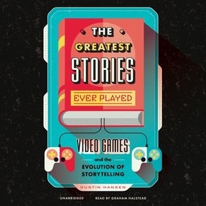 Immagine del venditore per Greatest Stories Ever Played : Video Games and the Evolution of Storytelling venduto da GreatBookPricesUK
