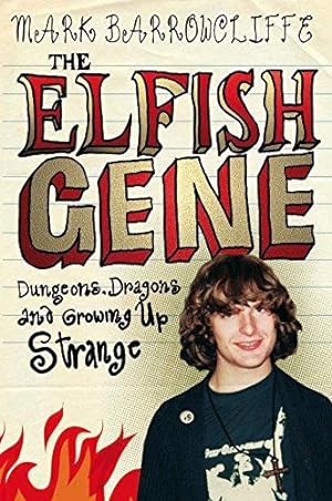 Bild des Verkufers fr The Elfish Gene: Dungeons, Dragons And Growing Up Strange zum Verkauf von WeBuyBooks