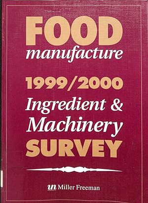 Seller image for Food Manufacture 1999/2000 Ingredient & Machinery Survey for sale by WeBuyBooks