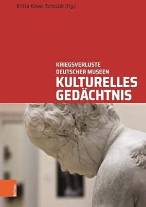 Seller image for Kulturelles Gedchtnis - Kriegsverluste deutscher Museen - Wege und Biografien. Studien zu kriegsbedingt verlagerten Kulturgtern ; Band 3. for sale by Antiquariat Buchseite