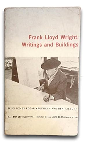 Seller image for FRANK LLOYD WRIGHT : WRITINGS AND BUILDINGS for sale by Libreria sottomarina - Studio Bibliografico