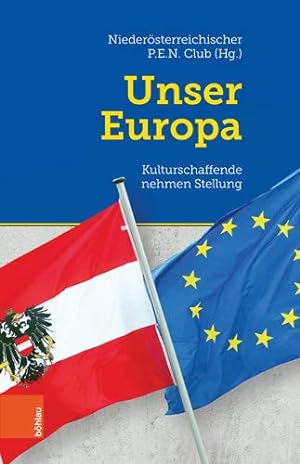 Unser Europa - Kulturschaffende nehmen Stellung. im Auftrag des Niederösterreichischen P.E.N. Club.