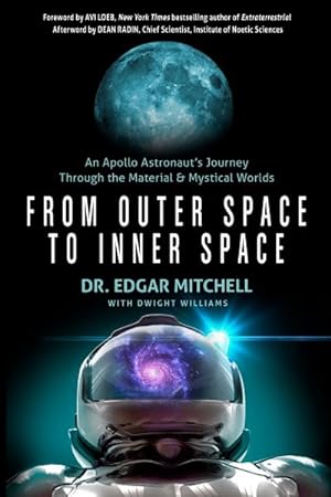 Seller image for From Outer Space to Inner Space : An Apollo Astronaut's Journey Through the Material and Mystical Worlds for sale by GreatBookPrices