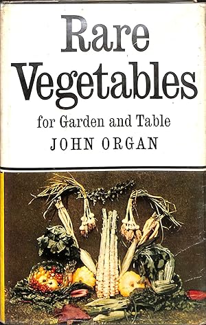 Bild des Verkufers fr Rare Vegetables for Garden and Table zum Verkauf von WeBuyBooks
