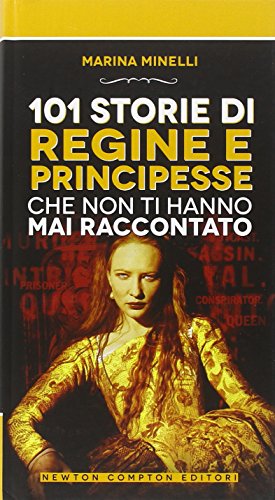 Bild des Verkufers fr 101 storie di regine e principesse che non ti hanno mai raccontato zum Verkauf von WeBuyBooks