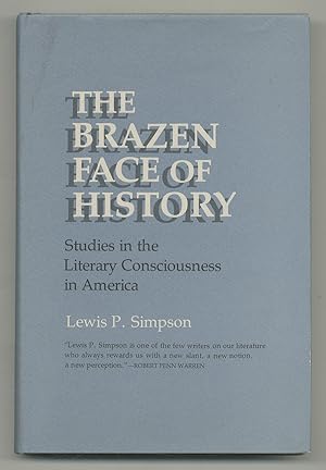 Imagen del vendedor de The Brazen Face of History: Studies in the Literary Consciousness in America a la venta por Between the Covers-Rare Books, Inc. ABAA