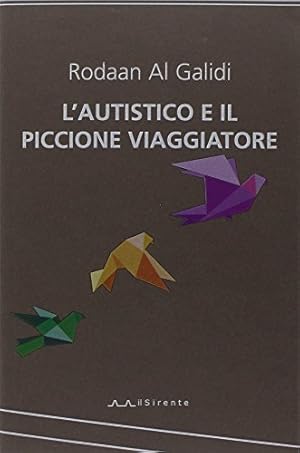 Imagen del vendedor de L'autistico ed il piccione viaggiatore a la venta por Libreria sottomarina - Studio Bibliografico