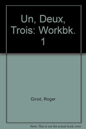 Seller image for Un, Deux, Trois: Workbk. 1 for sale by WeBuyBooks