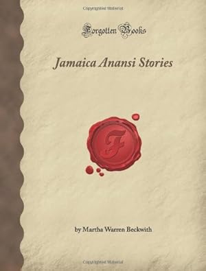Bild des Verkufers fr Jamaica Anansi Stories (Forgotten Books) zum Verkauf von WeBuyBooks