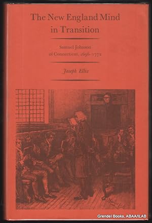 Seller image for The New England Mind in Transition: Samuel Johnson of Connecticut, 1696 1772. for sale by Grendel Books, ABAA/ILAB