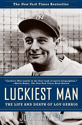 Bild des Verkufers fr Luckiest Man: The Life and Death of Lou Gehrig (Paperback or Softback) zum Verkauf von BargainBookStores