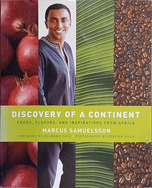 Discovery of a Continent: Foods, Flavors, and Inspirations from Africa