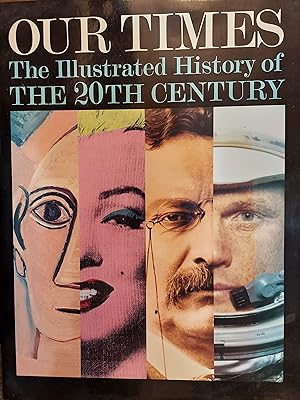 Our Times : The Illustrated History of the 20th Century