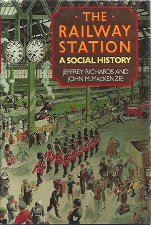 Imagen del vendedor de The Railway Station - a Social History a la venta por Badger Books