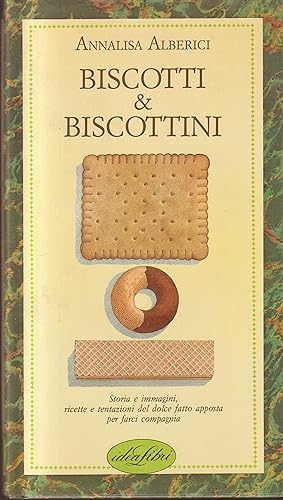 Imagen del vendedor de Biscotti & biscottini. Ediz. illustrata a la venta por Libreria sottomarina - Studio Bibliografico