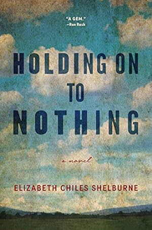 Seller image for Holding On To Nothing for sale by Reliant Bookstore