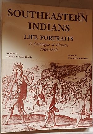 Seller image for Southeastern Indians Life Portraits : A Catalogue of Pictures 1564-1935 for sale by Weekly Reader