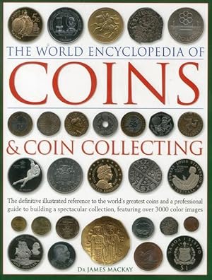 Seller image for The World Encyclopedia of Coins and Coin Collecting: The Definitive Illustrated Reference to the World\ s Greatest Coins and a Professional Guide to Bu for sale by moluna