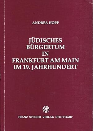 Seller image for Jdisches Brgertum in Frankfurt am Main im 19. Jahrhundert. (= Band 38 Frankfurter Historische Abhandlungen). for sale by Antiquariat Carl Wegner