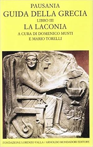 Pausania: Guida alla Grecia : libro III, la Laconia