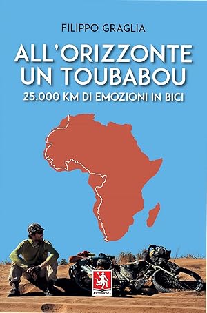 All\'orizzonte un Toubabou. 25.000 km di emozioni in bici