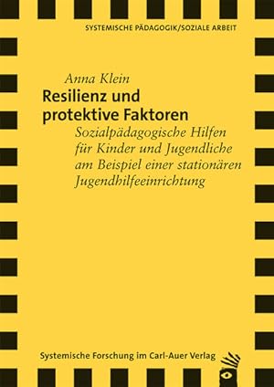 Resilienz und protektive Faktoren Sozialpädagogische Hilfen für Kinder und Jugendliche am Beispie...