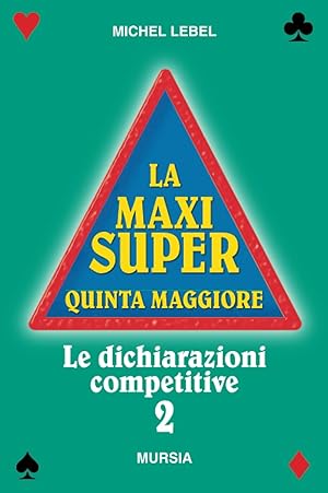 La Maxi Super Quinta Maggiore: Le dichiarazioni competitive (Vol. 2)