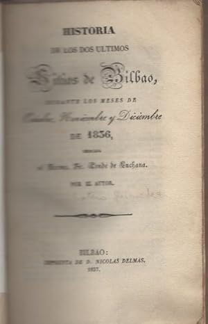 Imagen del vendedor de Historia de los dos ltimos sitios de Bilbao, durante los meses de octubre, noviembre y diciembre de 1836 . a la venta por Librera Astarloa