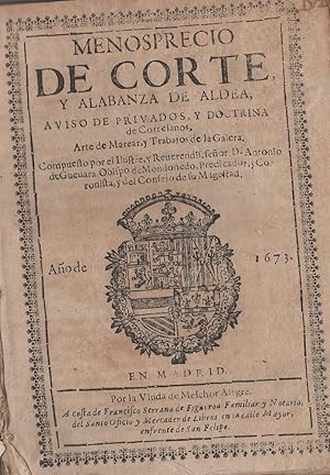 Imagen del vendedor de Menosprecio de Corte y Alabanza de Aldea. Aviso de Privados, y doctrina de Cortesanos, Arte de Marear, y Trabajos de Galera. a la venta por Librera Astarloa