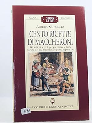 Cento ricette di maccheroni