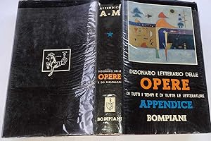 Dizionario letterario delle Opere di tutti i tempi e di tutte le letterature. Appendice. Vol. I: ...