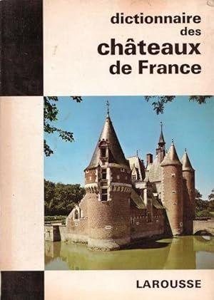 Imagen del vendedor de Dictionnaire des chateaux de France a la venta por LE GRAND CHENE