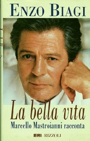 Seller image for La bella vita. Marcello Mastroianni racconta. for sale by librisaggi