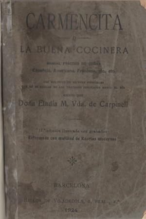 Imagen del vendedor de Carmencita o la buena cocinera. Manual prctico de cocina espaola, americana, francesa, etc., con multitud de recetas que no se hallan en los tratados publicados hasta el da . a la venta por Librera Astarloa