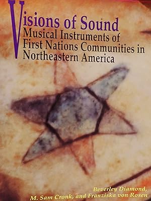 Image du vendeur pour Visions of Sound: Musical Instruments of First Nation Communities in Northeastern America (Chicago Studies in Ethnomusicology) mis en vente par Weekly Reader