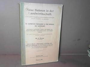 Imagen del vendedor de Neue Bahnen in der Landwirthschaft. Praktische Vorschlge, die moderne Landwirthschaft rentabler zu gestalten. - Dritter Band: Lohnendster Ackerbau bei billigster Dngung; die Stalldngerwirthschaft und der vom Stalldnger unabhngige Betrieb (Nutzviehlose Wirthschaft). - Ein unentbehrliches Ergnzungsbuch zu allen Lehrbchern ber Landwirthschaft fr praktische Landwirthe, Lehrer und Schler der Landwirthschaft, Nationalkonomen und Staatsmnner. a la venta por Antiquariat Deinbacher