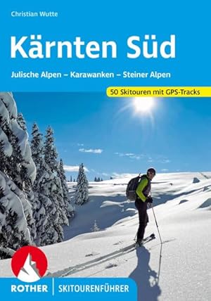 Bild des Verkäufers für Kärnten Süd : Julische Alpen - Karawanken - Steiner Alpen. 50 Skitouren mit GPS-Tracks zum Verkauf von AHA-BUCH GmbH