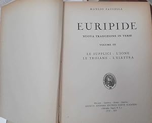 Euripide. Volume III. Le supplici. L' ione. Le Troiane. L' elettra