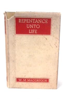 Imagen del vendedor de Repentance unto Life and the Life it Leads to a la venta por World of Rare Books