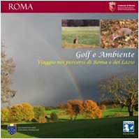 Golf e ambiente. Viaggio nei percorsi di Roma e del Lazio