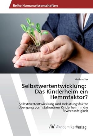 Seller image for Selbstwertentwicklung: Das Kinderheim ein Hemmfaktor? for sale by BuchWeltWeit Ludwig Meier e.K.