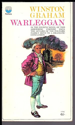 WARLEGGAN by Winston Graham: The fourth novel of the Cornish saga, the affairs of the Poldark Fam...