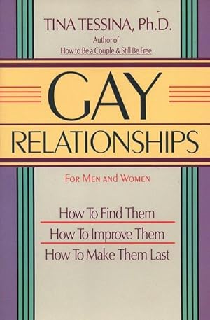 Seller image for Gay Relationships for Men and Women : How to Find Them, How to Improve Them, How to Make Them Last for sale by AHA-BUCH GmbH