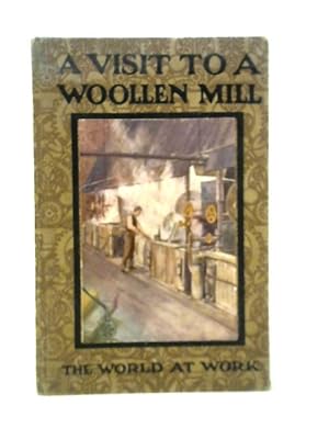 Image du vendeur pour A Visit To A Woollen Mill mis en vente par World of Rare Books