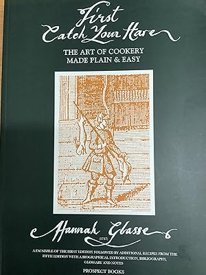 Seller image for First Catch Your Hare. The Art of Cookery Made Plain and Easy for sale by Chapter Two (Chesham)