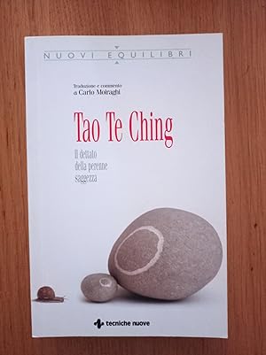 Tao Te Ching. Il dettato della perenne saggezza